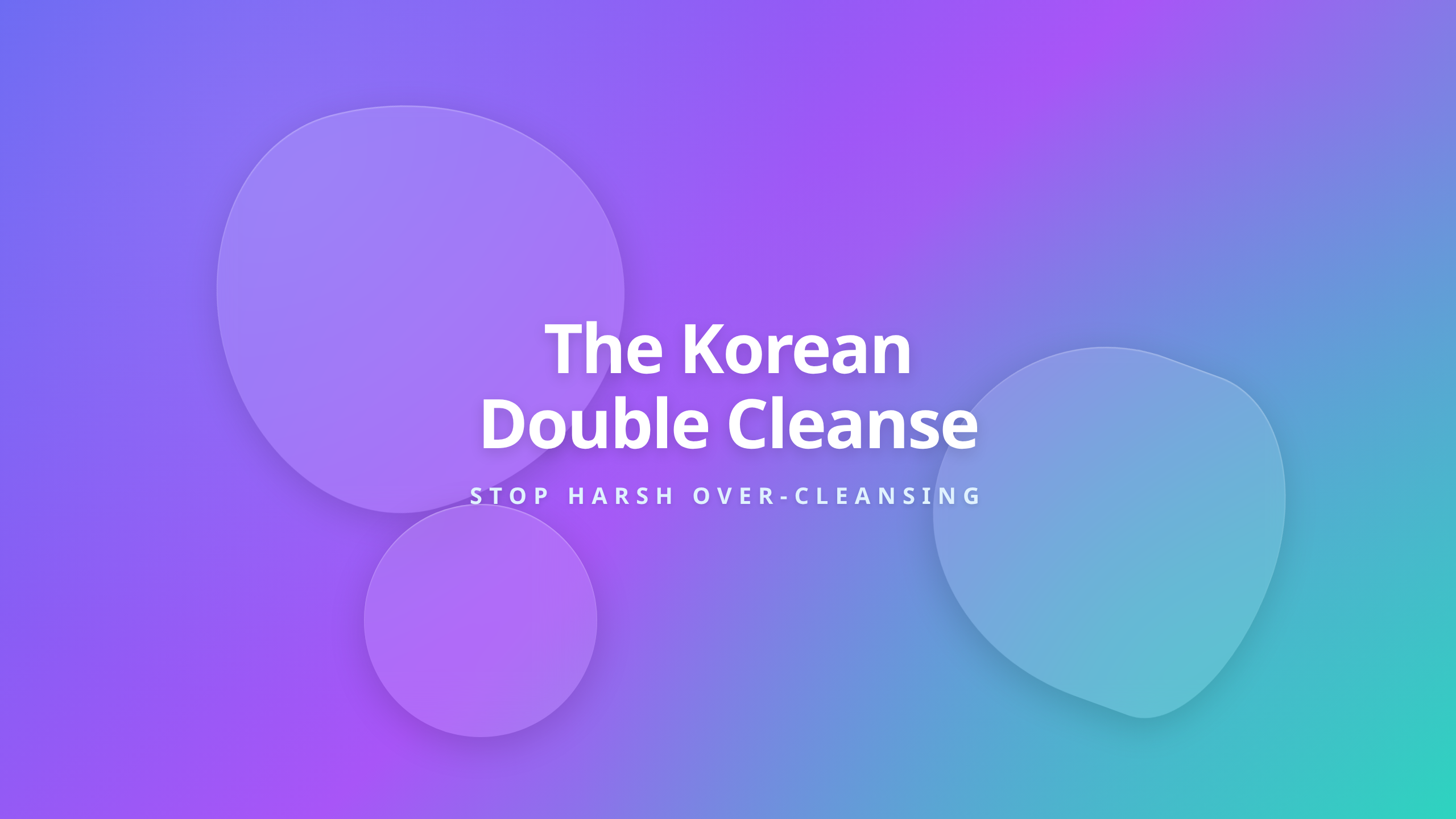 Korean Double Cleanse article cover showing modern glassmorphism design for skincare beginners