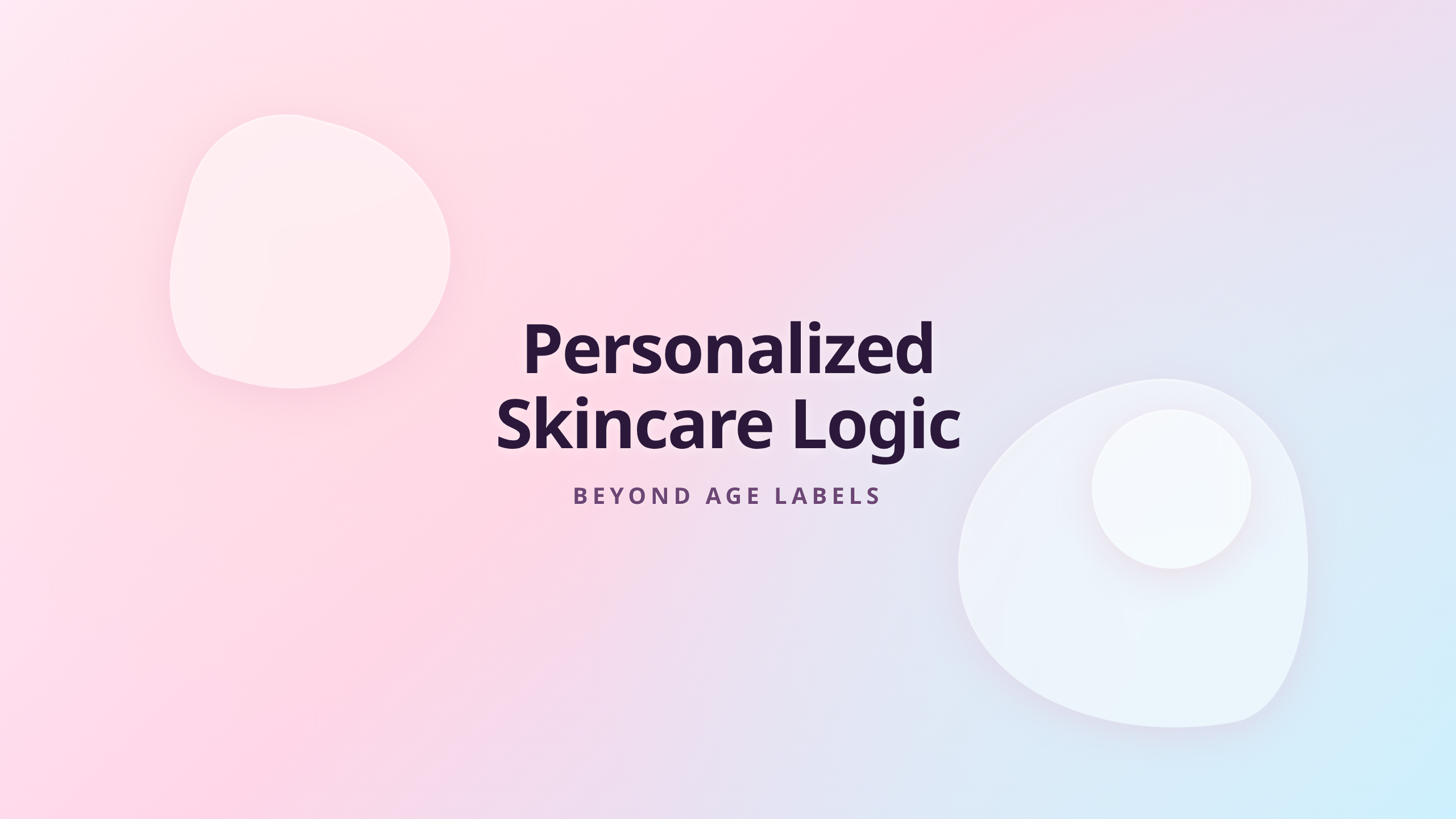 Korean Personalized Skincare - Focus on Skin Condition Over Age Labels