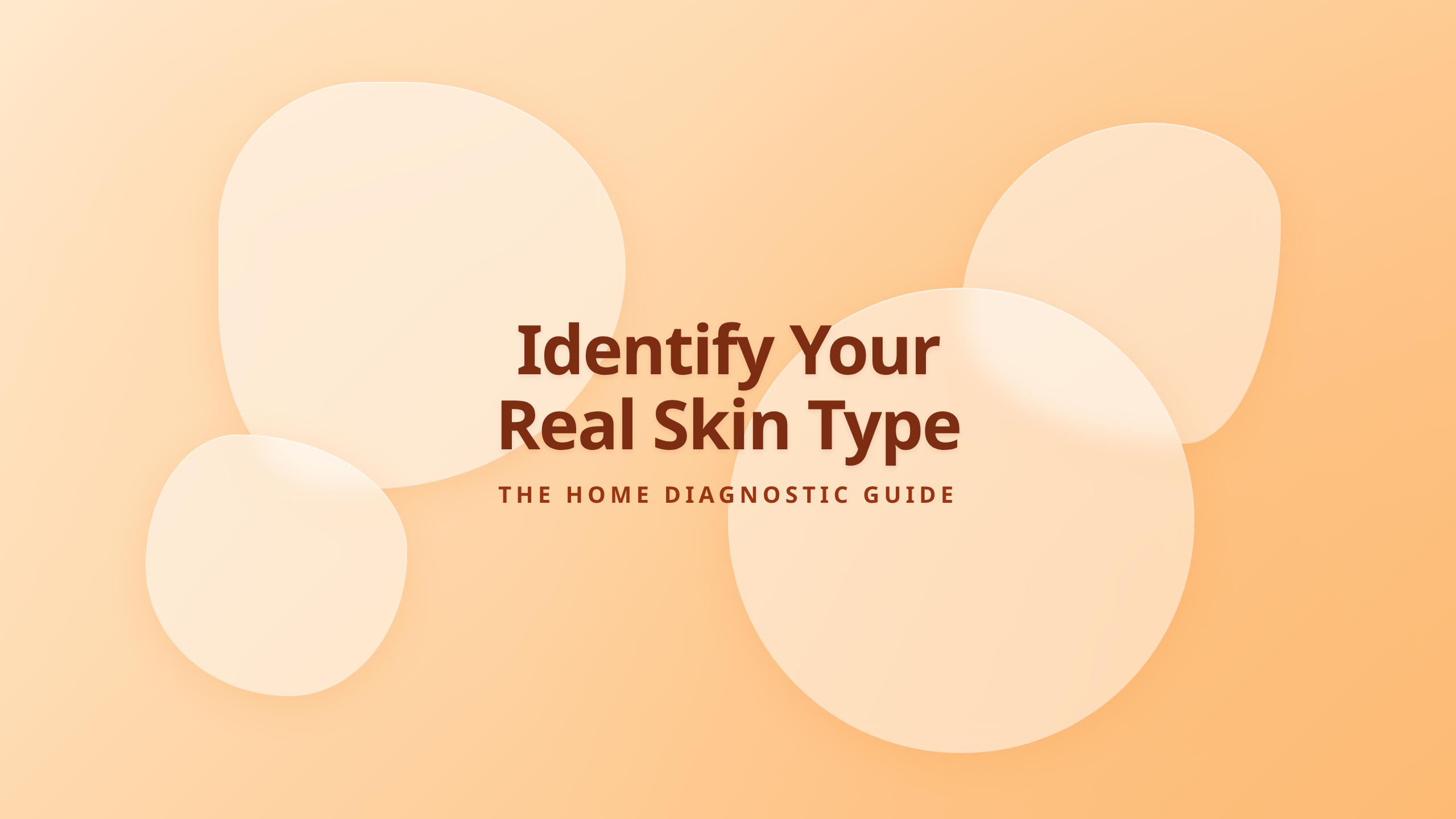 Home skincare routine matching guide based on your skin type